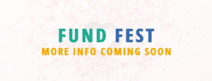 FUND FEST - More info coming soon.